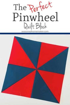 the perfect pinwheel quilt block with text overlay