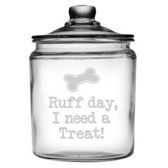 a glass jar with the words ruff day, i need a treat