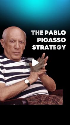 an old man sitting in a chair with his hands folded out and the words, the pablo picasa strategy