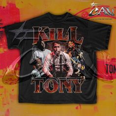 a t - shirt with the words kill tony on it