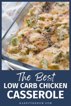 the best low carb chicken casserole in a pan with text overlay