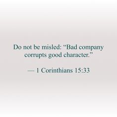 an image with the words do not be missed bad company corrps good character 1 corinhans 15 33