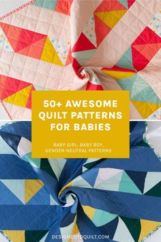 some quilts with the title saying 50 awesome quilt patterns for babies