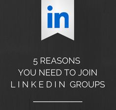 five reasons you need to join linked in groups