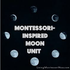 the words montessori - inspired moon unit written in white on a black background