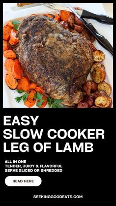 the cover of easy slow cooker leg of lamb is shown on a plate with carrots and potatoes