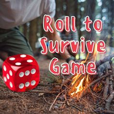 a red dice sitting next to a campfire with the words roll to survive game on it