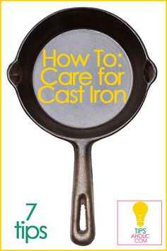 a frying pan with the words how to care for cast iron