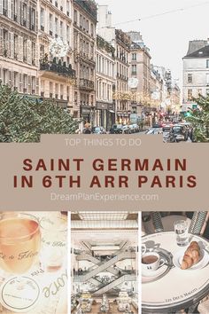 a collage of photos with the words, things to do in saint germain in 6th arr paris