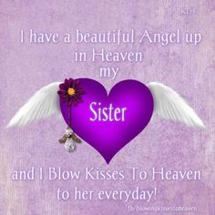 an angel heart with the words, i have an beautiful angel up in heaven and blow kisses to heaven everyday