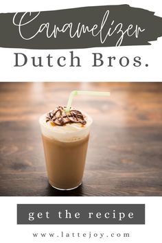 a coffee drink with the words carameliser dutch bros on it and an image of a