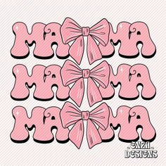 the word mama with pink bows on it