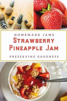 homemade jams and strawberry pineapple jam for preserving goodness with text overlay