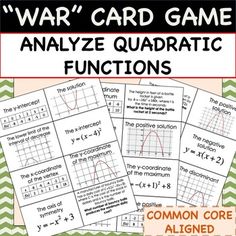 This Analyze Quadratic Functions: MATH "WAR" CARD GAME is a fun way to review the characteristics of quadratics by analyzing tables, graphs, equations, and verbal descriptions. The game is modeled after the card game "WAR" and the directions are included. Essentially, each student will play a card and the card with the highest value wins the round. Students will have to compare each other's cards and analyze the characteristics of quadratic functions in different formats. Some examples of the ca Functions Math, Solving Quadratic Equations, Quadratic Functions, Algebraic Expressions, Algebra 1, Math Methods