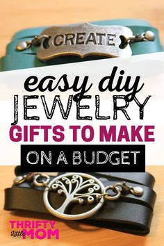 two bracelets with the words easy diy jewelry gifts to make on a budget