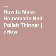 How to Make Homemade Nail Polish Thinner | eHow Essential Oils Diy, Microwave Heat Pack, Microwave Cake, Homemade Essential Oils, Making Essential Oils, Homemade Cosmetics, Frankincense Essential Oil