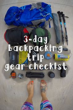 a person with their feet on the ground next to various items and text that reads 3 day backpacking trip gear checklist