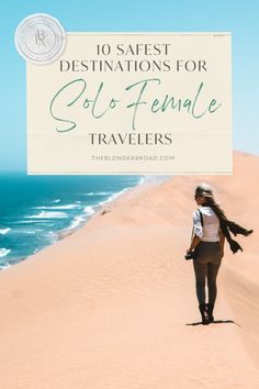 a woman walking along the beach with text overlay that reads 10 best destinations for solo female travelers