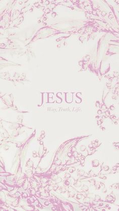 the word jesus is surrounded by flowers and leaves on a white background with pink ink