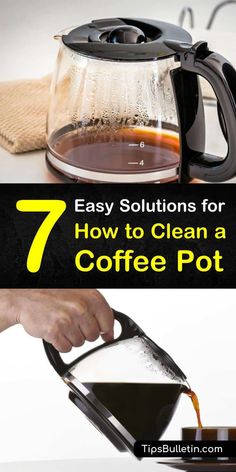 a person pouring coffee into a cup with the words 7 easy solutions for how to clean a coffee pot