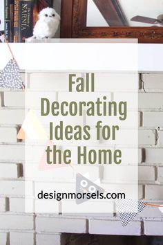 a sign that says fall decorating ideas for the home on top of a mantle