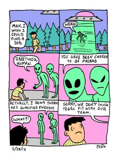 an alien comic strip with the caption that says, i don't think it is