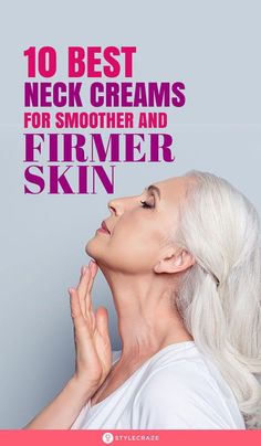 Sagging and loose neck skin can make you look prematurely aged. Here are the best neck firming creams that tighten your skin for a youthful and defined neck. Loose Neck Skin, Best Neck Cream, Neck Firming, Firmer Skin, Neck Wrinkles, Firming Cream, Neck Cream, Loose Skin, Improve Skin Elasticity