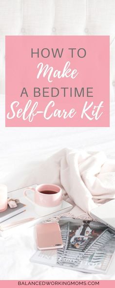 Self Care Kit, Relaxing Evening, Relaxation Techniques, Care Kit, Care Quotes, Bedtime Routine, Night Routine