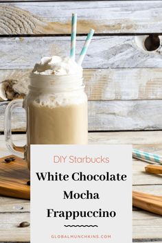 white chocolate mocha frappuccino in a mason jar with two straws