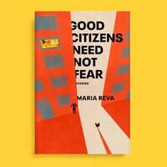 a book cover for good citizens need not fear by maria reva on yellow background