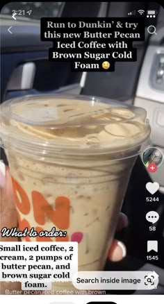 someone holding up a cup of coffee in front of their phone screen with the caption run to dunkin'and try this new butter pecan iced coffee with brown sugar cold