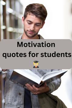 a man reading a book with the words motivation quotes for students on it in front of him