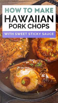 how to make hawaiian pork chops with sweet sticky sauce in a cast iron skillet