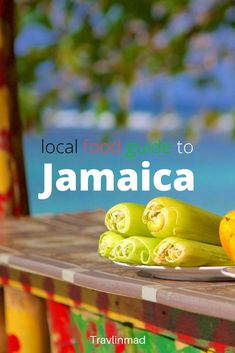 the local food guide to jamaica includes fresh fruits and vegetables, such as corn on the cob