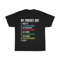 Great gift for all the gamers in your life or even makes a great gift for the gamer in you!  Perfect for all the video game enthusiasts of all ages and great for any occasion. My Perfect Day Gamer Shirt, Cool Gamer, Gamer Shirt, Video Game Funny T-Shirt, Gamers Gift, Video Games, Play, Playing Lover Outfit This heavy cotton tee has the classic cotton look and feel. Casual elegance will make it an instant favorite in everyone's wardrobe. .: Classic fit .: 100% Cotton (fibre content may vary for different colors) .: Light fabric (5.3 oz/yd² (180 g/m .: Tear away label .: Runs true to size Lover Outfit, Gift Video, Shirt Video, Video Game T Shirts, Gamer Shirt, Video Games Funny, Game Lovers, Gaming Shirt, Geek Gifts