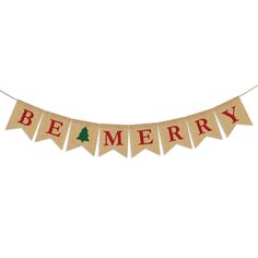 a banner with the words be merry on it