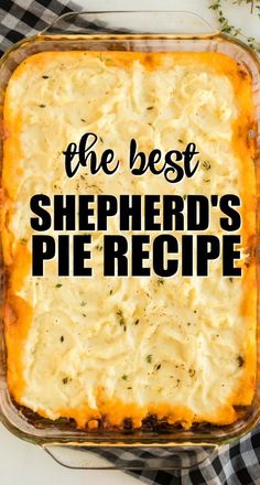 the best shepherd's pie recipe in a casserole dish