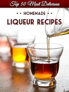 the top 5 most delicious homemade liqueur recipes