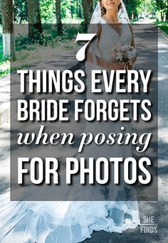 a woman in a wedding dress with the words things every bride forgets when posing for photos