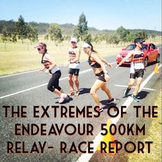 the extremes of the endeavour 500km relay race report