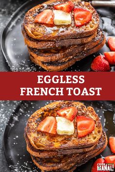 eggless french toast with fresh strawberries on top