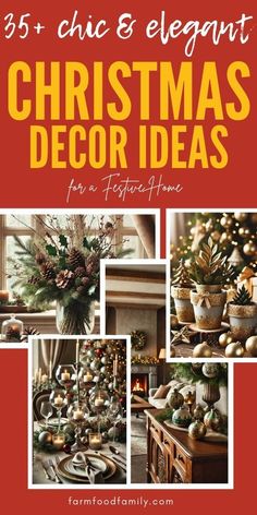 christmas decorating ideas for the home with text overlays that reads 35 + chic and elegant christmas decorations