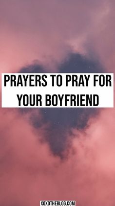 the words prayer to pray for your boyfriend on top of a heart - shaped cloud