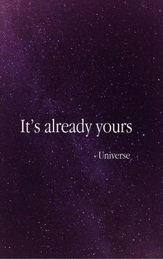 Money Affirmations Its Already Yours Universe Aesthetic, Universe Got Your Back Quotes, Universe Magic Quotes, It's Already Yours Universe, It’s Already Yours Universe Quotes, It’s Already Yours Universe, You Are The Universe, Vision Board Spirituality, Magic Quotes Aesthetic