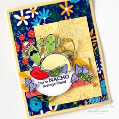 a card with an image of a mexican food and cactuses on it, which reads you're nacho veggie friend