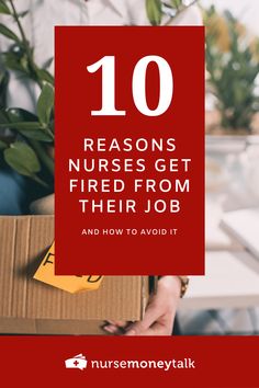 a box with the words 10 reasons nurses get fired from their job and how to avoid it