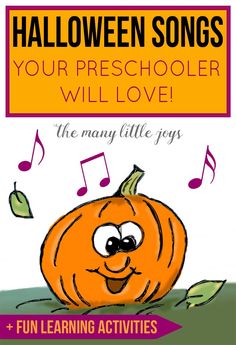 an orange pumpkin with music notes on it and the words, halloween songs your preschool will love