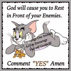 an image of a cartoon cat saying god will cause you to rest in front of your enemies