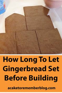 how long to let gingerbread set before building with text overlay that reads, how long to let gingerbread set before building