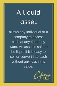 a sign that says, a liquid asset allows any individual or company to access cash at any time they want